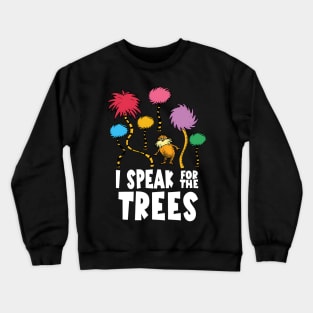 I Speak For The Tree Crewneck Sweatshirt